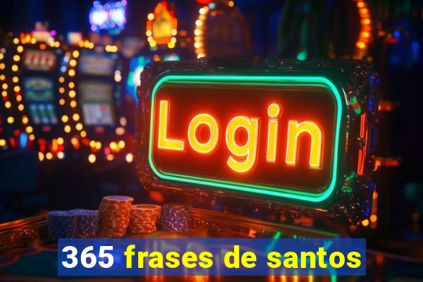 365 frases de santos